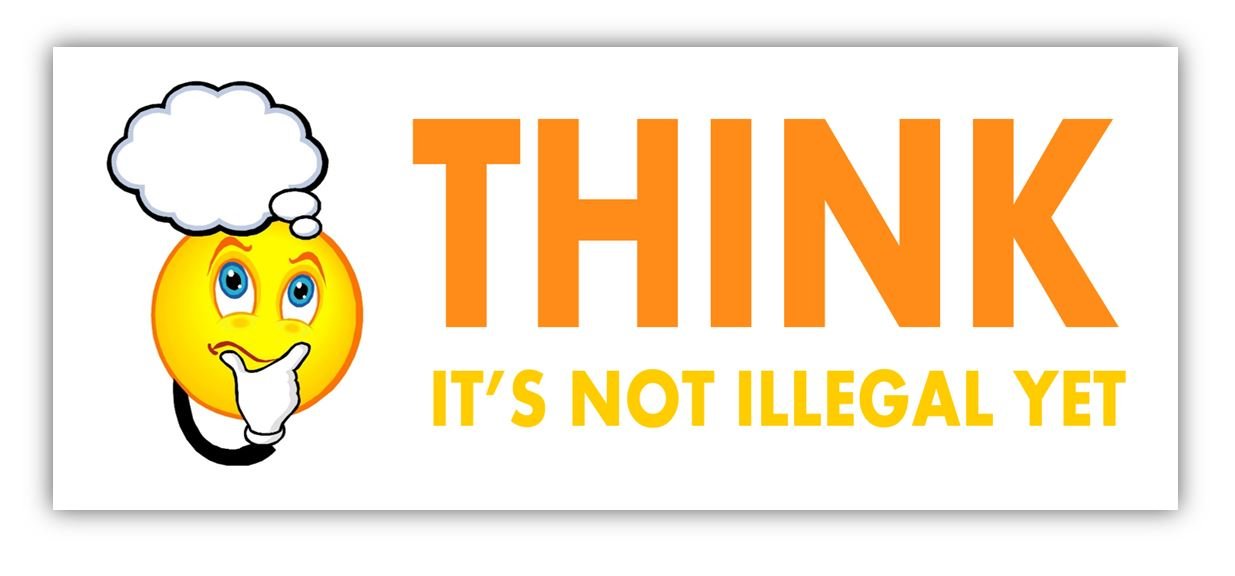 Think - It's NOT Illegal Yet - Funny Bumper Sticker/Decal.