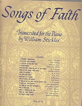 SONGS OF FAITH Transcribed for the Piano 17 Songs