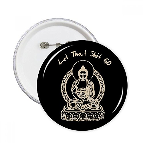 Pins Bouddha Let That Shit Go drôle badge bouton vêtement décoration cadeau