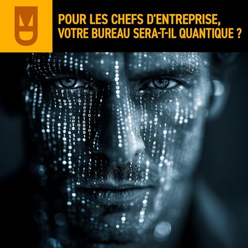 Podcast 3 • Votre bureau sera-t-il quantique ?