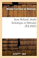Jean Reboul, A(c)Tude Historique Et Litta(c)Raire 2013465831 Book Cover