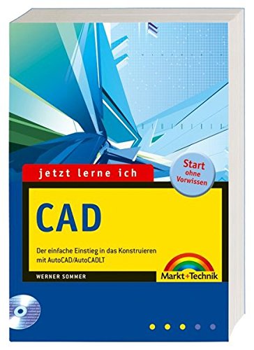 Jetzt lerne ich CAD - Mit voll funktionsfähiger 30-Tage-Fristversion von AutoCAD LT 2006 und allen Jetzt lerne ich CAD - Mit voll funktionsfähiger 30-Tage-Fristversion von AutoCAD LT 2006 und allen