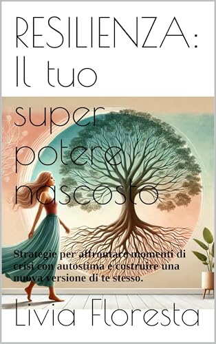 RESILIENZA: Il tuo super potere nascosto