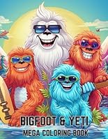 Bigfoot & Yeti Mega Coloring Book: Mega Coloring Book with Bigfoot & Yeti Sasquatch Bushman Treeman Wildman with Added White Pages to Prevent Marker Bleed B0CC7H29XZ Book Cover
