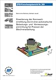 Erweiterung der Kennwertermittlung durch eine automatische Belastungs- und Vermessungseinrichtung für Pressen der Blechverarbeitung (EFB-Forschungsbericht)