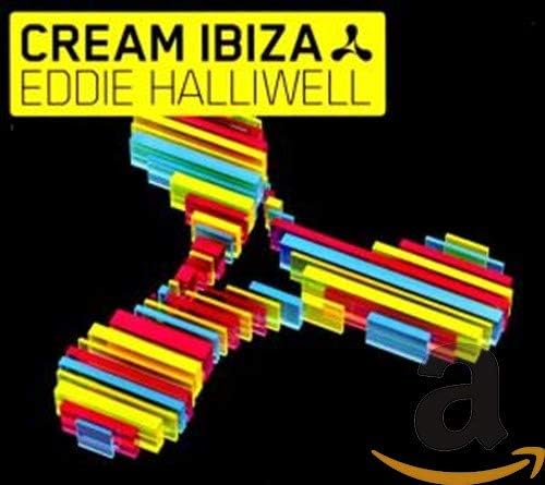 Cream Ibiza 2010 (Mixed By Eddie Halliwell)