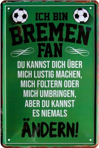 WOGEKA ART Retro Blechschild - Ich bin Bremen Fan Fußball - witziger Spruch als Geschenk-Idee zum...