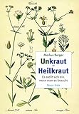 Unkraut - Heilkraut: Es stellt sich ein, wenn man es braucht