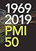 1969-2019 PMI 50: Fifty Years of the Project Management Institute