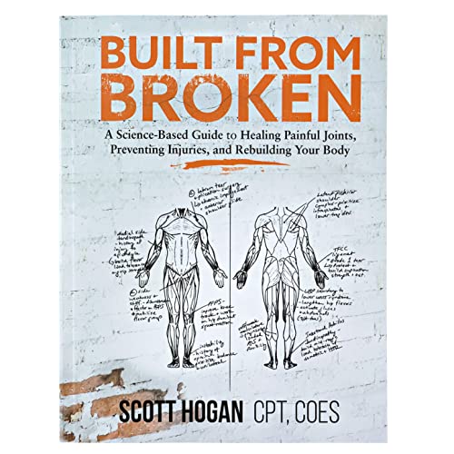 Built from Broken: A Science-Based Guide to Healing Painful Joint...