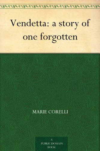 Vendetta A Story Of One Forgotten Kindle Edition By Corelli Marie Reference Kindle Ebooks Amazon Com