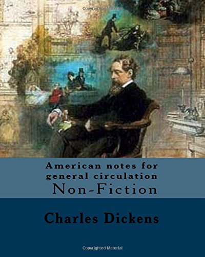 Charles DickensAmerican notes for general circulation. By: Charles Dickens, Illustrated By: C.(Clarkson Frederick) Stanfield (3 December 1793 – 18 May 1867).: ... to North America from January to June 1842.