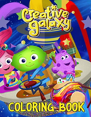 Creative Galaxy Coloring Book: Leave All Your Stress Behind With Fun Activity Book For Learning, Playing, Stimulating Problem-Solving Skills, And ... All Your Favorite Creative Galaxy Characters