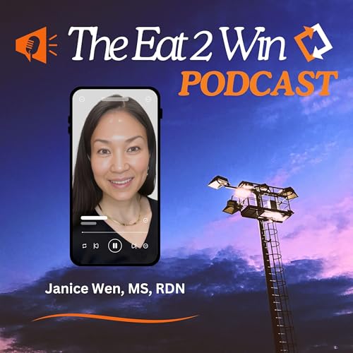 Fueling College Athletes for Success: Nutrition Strategies with Janice Wen, MS, RDN
