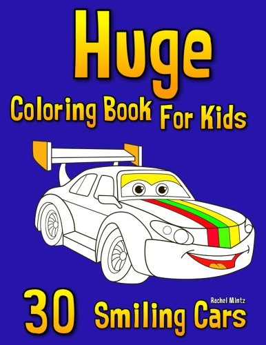 Huge Coloring Book For Kids - 30 Smiling Cars: Trucks, Jeeps, Police Cars, Caravan, Fire Engines, School Bus, Limo, Tractor, Sports & Race Cars. +10 Bonus Colouring Pages for Boys & Girls