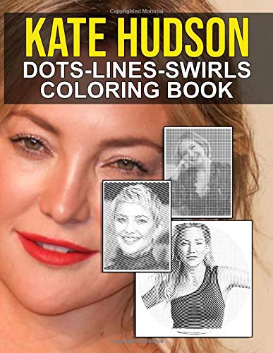 Kate Hudson Dots Lines Swirls Coloring Book: Beautiful Simple Designs Color Dots Lines Swirls Activity Books For Adult Kate Hudson! Unofficial