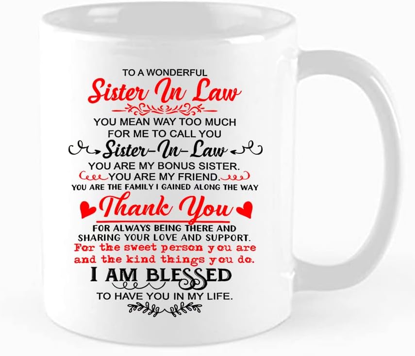 Funny Sister In Law Coffee Mug, Thank You For Always Being There, Sister In Law Gift, for Women Thank You Gift for Sister in Law, Birthday, Mother's Day, Christmas Gift,11 oz Novelty Mug