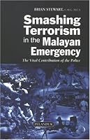 Smashing Terrorism In The Malayan Emergency: The Vital Contribution Of The Police 9679788881 Book Cover