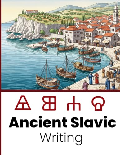 Ancient Slavic Writing: Glagolitic Alphabet Workbook for Curious Minds: Learn to Trace the Oldest Slavic...