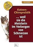 Katzen-Chiropraktik: ...weil sie die Meisterin im Verbergen von Schmerzen ist