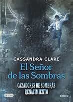 El Señor de las Sombras: Cazadores de Sombras. Renacimiento 2 (La Isla del Tiempo Plus)