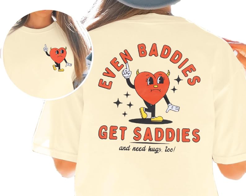 Mental Health Oversized Tshirt Women Even Baddies Get The Saddies Shirts Funny Saying Shirts Short Sleeves Tees2