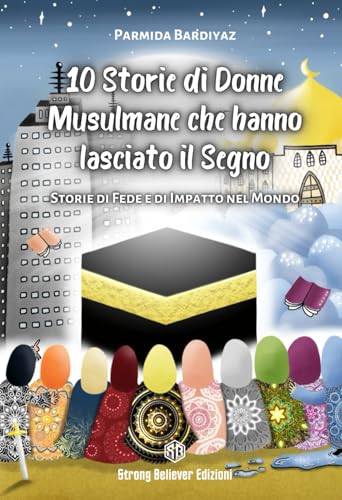 10 Storie di Donne Musulmane che hanno lasciato il Segno