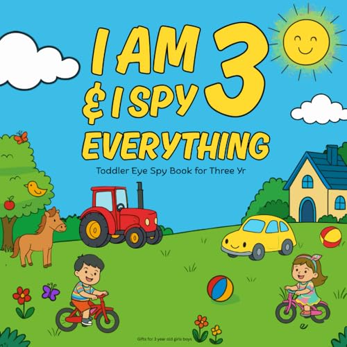 Gifts for 3 Year Old Girls Boys : I Am 3 & I Spy Everything : Toddler Eye Spy Book for Three Yr: Fun Search & Find Activity Book for Toddlers ... Simple Shapes, Colors, and Counting Practice