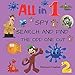 All in 1 Spy Search And Find The Odd One Out: Children First 3 in 1 Activity Puzzle Book With Solutions Great For Kids From 2-6 Years Old Different Levels Of Difficulty(2nd out of 3; Alphabet H to P)