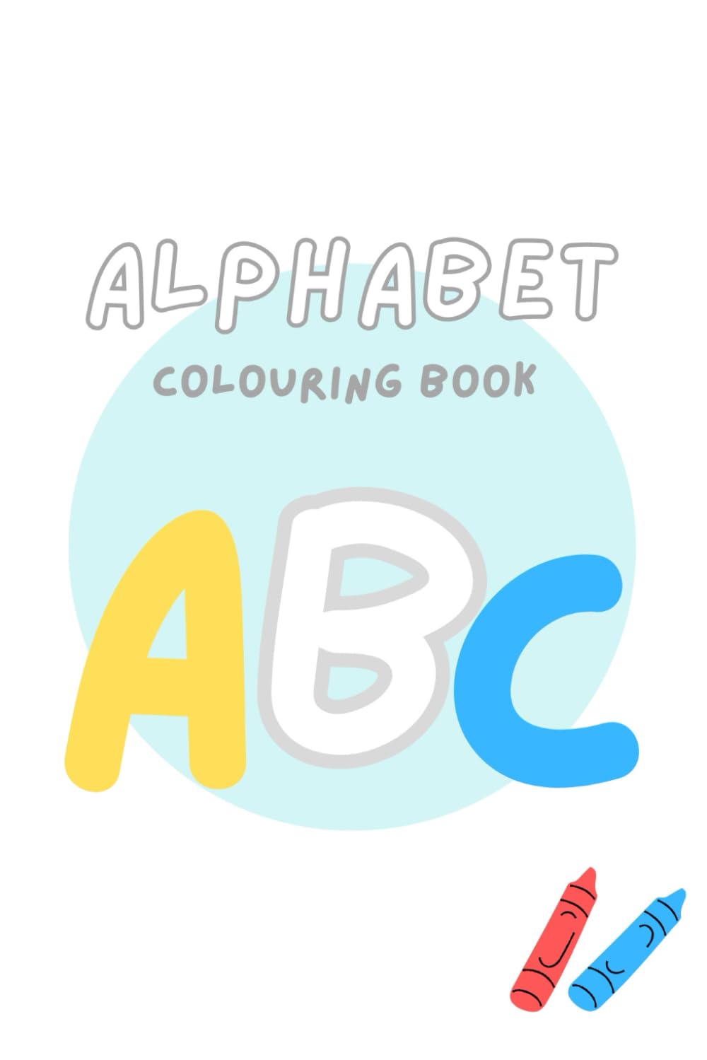 Alphabet A to Z Colouring Activity Book: Colour Your Way Through the Alphabet!