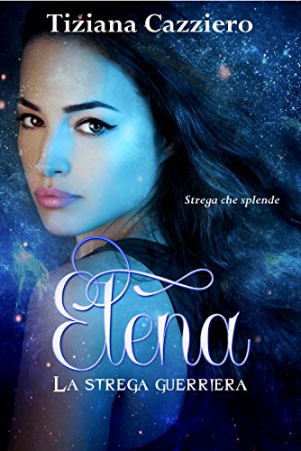 Elena, la strega guerriera. Saga la strega che