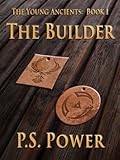 The Builder (The Young Ancients Book 1)