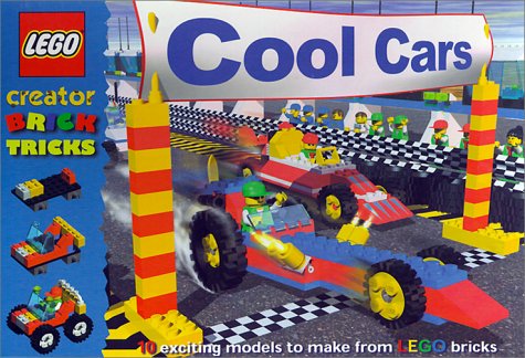 Cool Cars: 10 Exciting Models to Make from Lego Bricks (Lego Creator Brick Tricks Series)