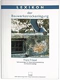 Lexikon der Bauwerkstrockenlegung - Frank Frössel 