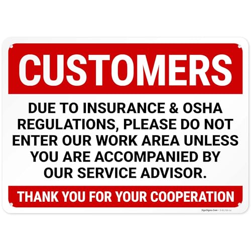 Customers Due to Insurance Regulations Do Not Enter Our Work Area OSHA Sign, 10x14 Inches, Rust Free...