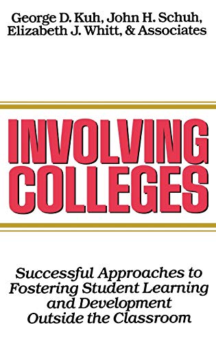 Involving Colleges: Successful Approaches to Fostering Student Learning and Development Outside the Classroom