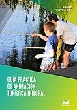 Guía práctica de Animación Turística Integral