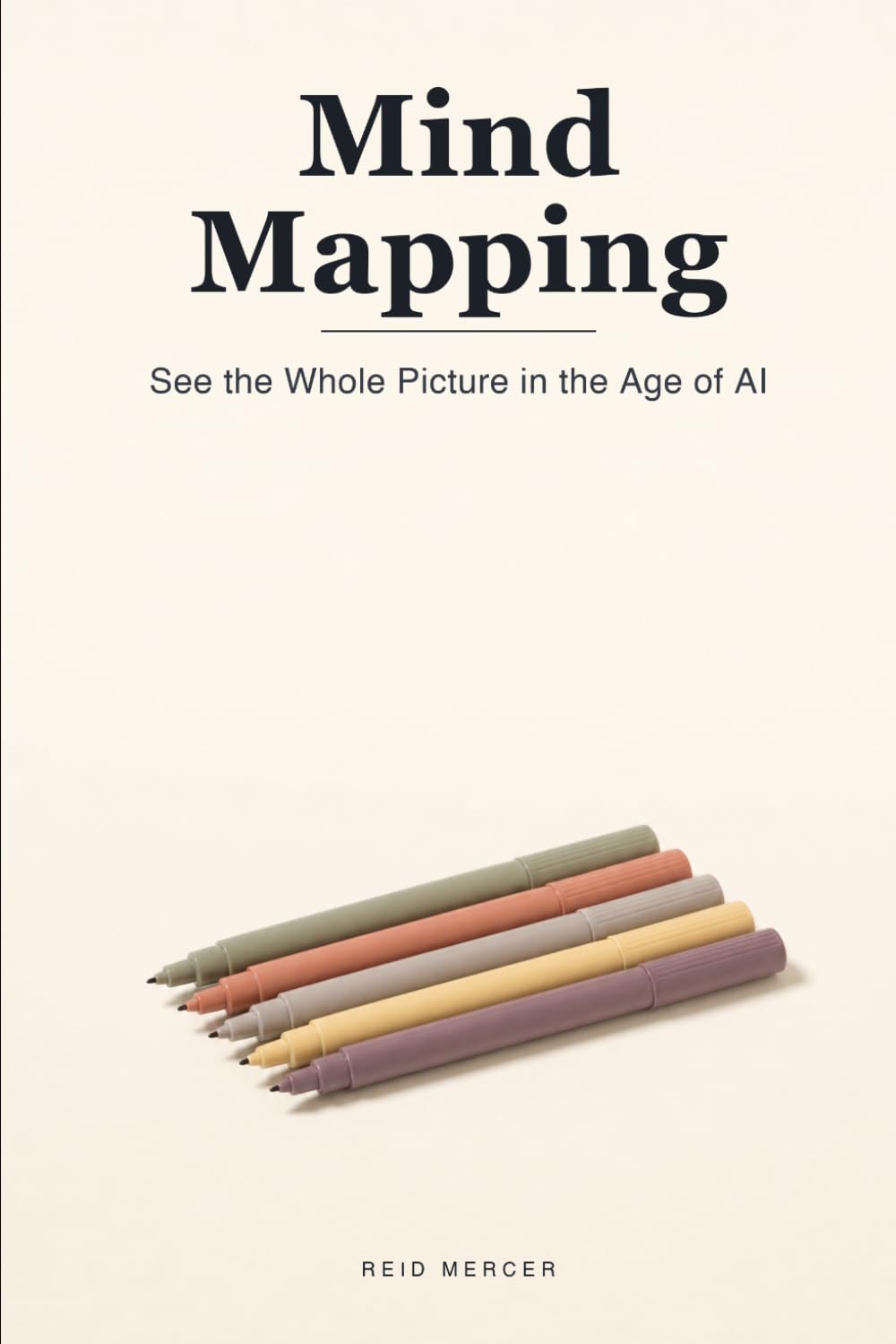 Mind Mapping: Think on Paper, See the Whole Picture, and Organize Your Mind in the Age of AI (Proven Methods)