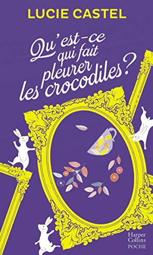 Qu Est Ce Qui Fait Pleurer Les Crocodiles Une Comedie Romantique Avec Une Touche D Humour A L Anglaise H French Edition Kindle Edition By Castel Lucie Literature Fiction Kindle Ebooks Qu Est Ce Qui Fait Pleurer Les Crocodiles Une Comedie Romantique Avec Une Touche D Humour A L Anglaise H French Edition Kindle Edition By Castel Lucie Literature Fiction Kindle Ebooks