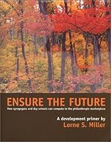 Ensure the Future: How Synagogues and Day Schools Can Compete In the Philanthropic Marketplace 0968825109 Book Cover