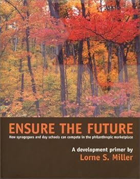 Paperback Ensure the Future: How Synagogues and Day Schools Can Compete In the Philanthropic Marketplace Book