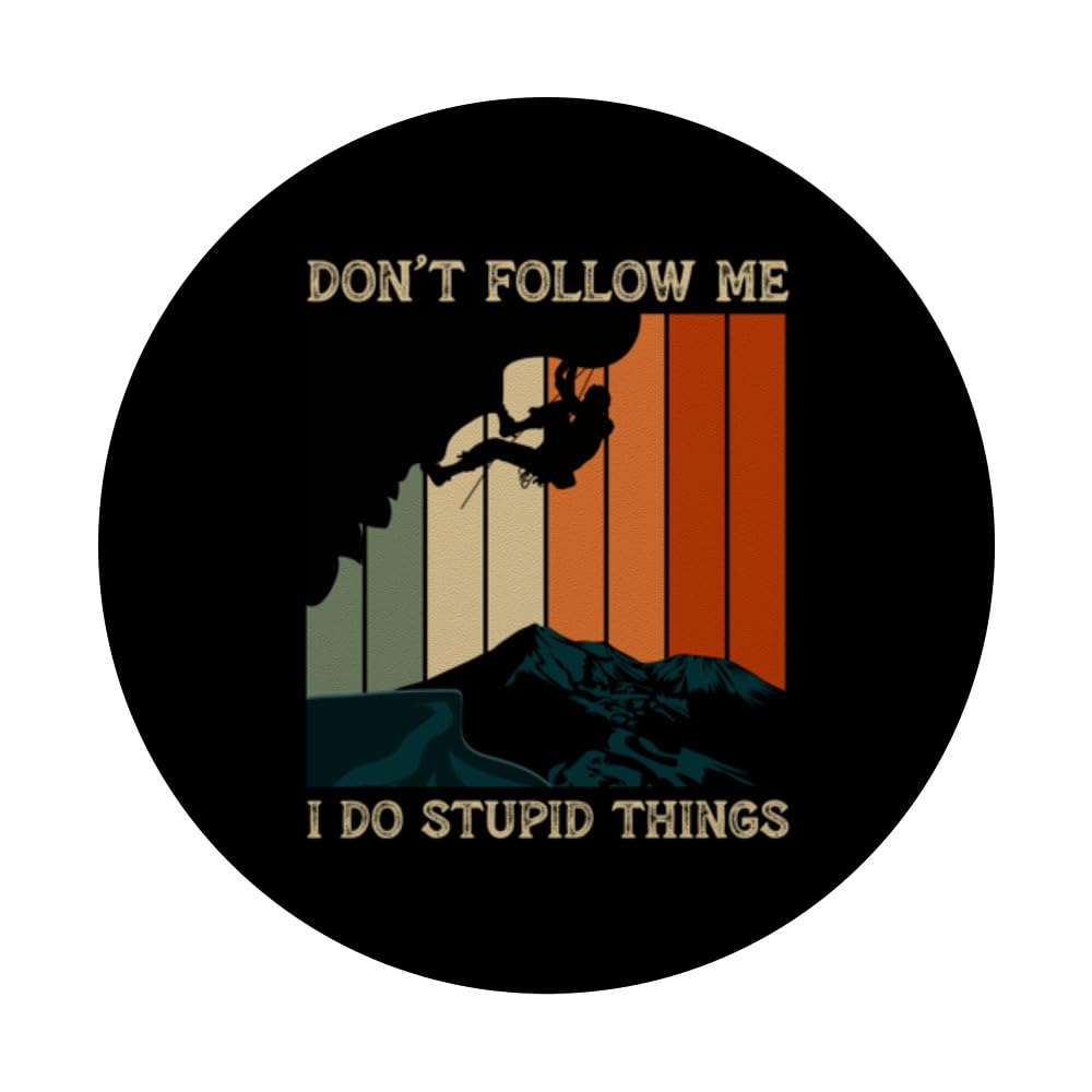 Don't Follow Me I Do Stupid Things Rock Climbing Funny Climb PopSockets Swappable PopGrip, Black - Image 3