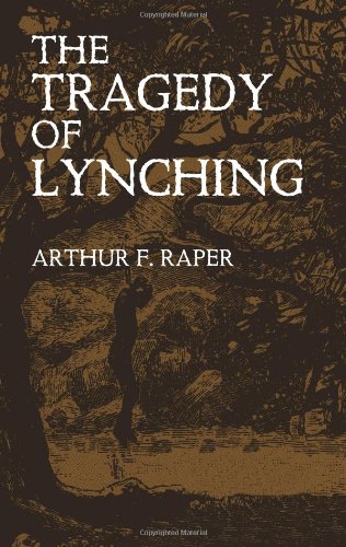 Arthur Raper The Tragedy of Lynching: Raper, Arthur F.: 9780486430980: Books - Amazon.ca