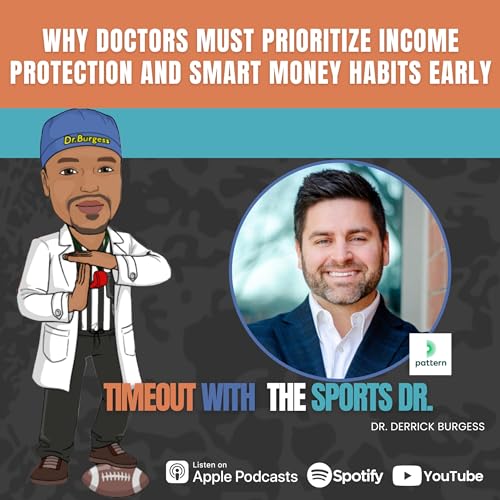 Why Doctors Must Prioritize Income Protection and Smart Money Habits Early Podcast Por  arte de portada