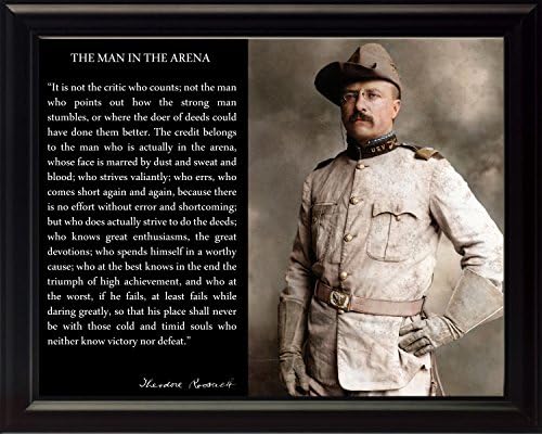 Theodore Teddy Roosevelt the Man in the Arena Quote 8x10 Framed Picture (In Uniform with Hat)