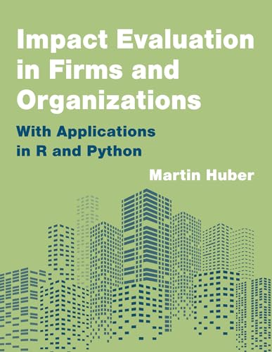 Impact Evaluation in Firms and Organizations: With Applications in R and Python