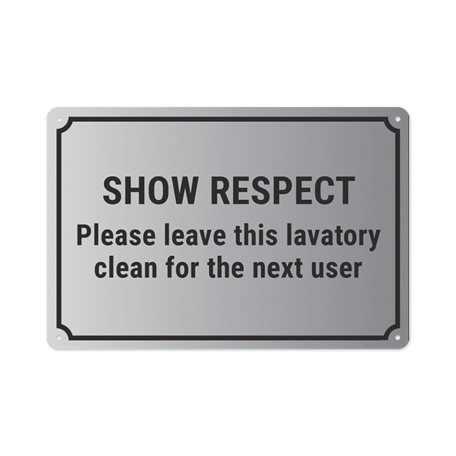 peiyeety Show Respect, Please Leave This LavatoryFor The Next User Aluminum Tin Warning Signs For Home Outdoor Garden 8X12 Inches
