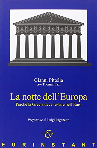 La notte dell'Europa. Perché la Grecia deve restare nell'Euro La notte dell'Europa. Perché la Grecia deve restare nell'Euro