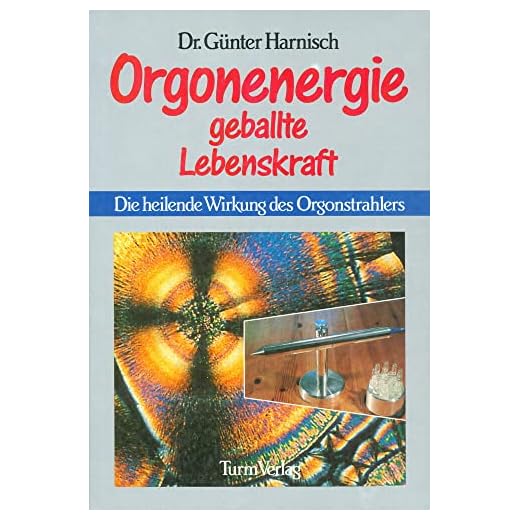Orgonenergie - geballte Lebenskraft: Die heilende Wirkung des Orgonstrahlers