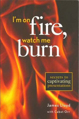 I'm on Fire Watch Me Burn: Secrets to Captivati... 0972842705 Book Cover